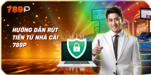 Hướng Dẫn Rút Tiền Từ Nhà Cái 789p